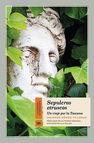 SEPULCROS ETRUSCOS. UN VIAJE POR LA TOSCANA | 9788417594695 | GÓMEZ VILLEGAS, NICANOR