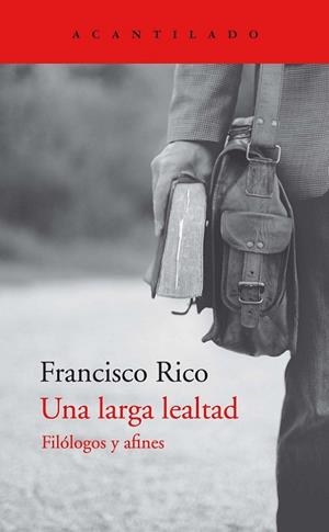 UNA LARGA LEALTAD. FILÓLOGOS Y AFINES | 9788418370809 | RICO MANRIQUE, FRACISCO