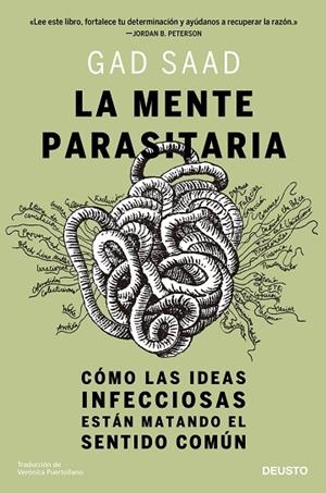 LA MENTE PARASITARIA. CÓMO LAS IDEAS INFECCIOSAS ESTÁN MATANDO EL SENTIDO COMÚN | 9788423433285 | SAAD, GAD