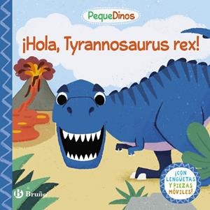 ¡HOLA, TYRANNOSAURUS REX! (CON LENGUETAS Y PIEZAS MOVILES) | 9788469664513