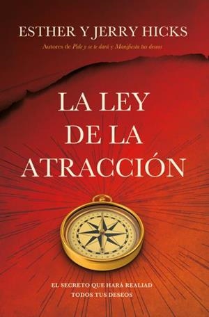 LA LEY DE LA ATRACCIÓN. EL SECRETO QUE HARÁ REALIDAD TODOS TUS DESEOS | 9788416622825 | HICKS, ESTHER/HICKS, JERRY
