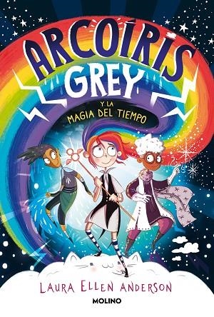 ARCOÍRIS GREY Y LA MAGIA DEL TIEMPO 1 | 9788427223592 | ANDERSON, LAURA ELLEN