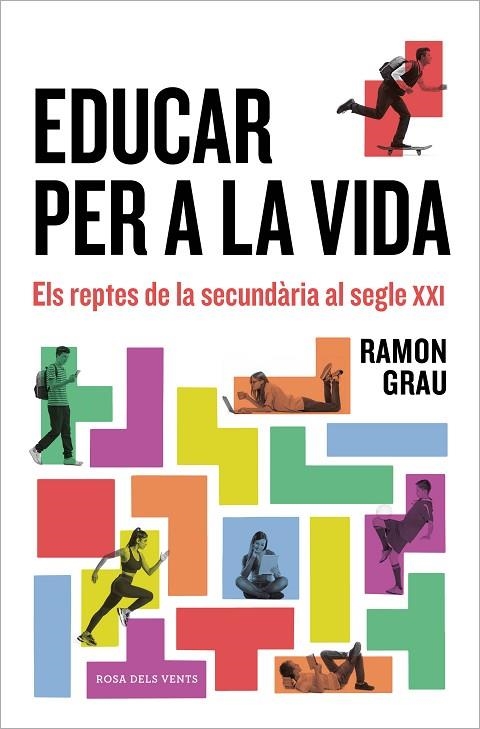 EDUCAR PER A LA VIDA. ELS REPTES DE LA SECUNDÀRIA AL SEGLE XXI | 9788418033698 | GRAU, RAMON