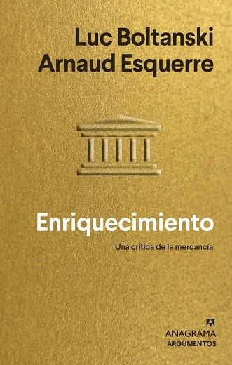 ENRIQUECIMIENTO. UNA CRÍTICA DE LA MERCANCÍA | 9788433964847 | BOLTANSKI, LUC/ESQUERRE, ARNAUD