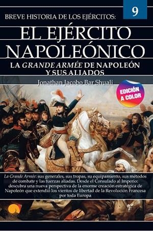 EL EJÉRCITO NAPOLEÓNICO. LA GRANDE ARMEE DE NAPOLEON Y SUS ALIADOS | 9788413052427 | BAR SHUALI, JONATHAN JACOBO