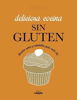 DELICIOSA COCINA SIN GLUTEN | 9788418820403 | JULES, FRÉDÉRIQUE/LEPOUTRE, JENNIFER/YANASE, MITSURU