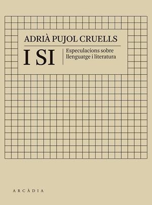 I SI.ESPECULACIONS SOBRE LLENGUATGE I LITERATURA | 9788412373196 | PUJOL CRUELLS, ADRIÀ