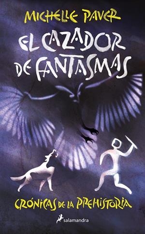 EL CAZADOR DE FANTASMAS (CRÓNICAS DE LA PREHISTORIA 6) | 9788418797309 | PAVER, MICHELLE