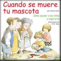 CUANDO SE MUERE TU MASCOTA. COMO AYUDAR A LOS NIÑOS A SUPERARLO | 9788428527057 | RYAN, VICTORIA