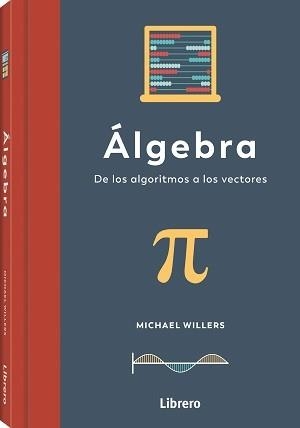 ALGEBRA. DE LOS ALGORITMOS A LOS VECTORES | 9789463598071 | WILLERS, MICHAEL