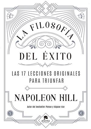 LA FILOSOFÍA DEL ÉXITO. LAS 17 LECCIONES ORIGINALES PARA TRIUNFAR | 9788413441412 | HILL, NAPOLEON