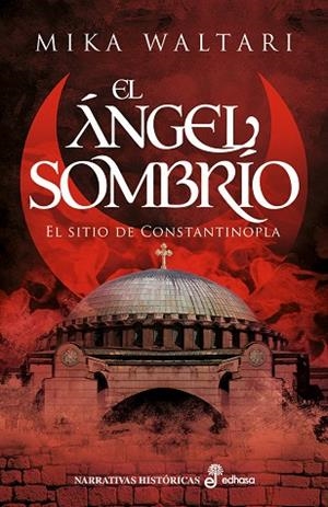 EL ÁNGEL SOMBRÍO. EL SITIO DE CONSTANTINOPLA | 9788435064002 | WALTARI, MIKA