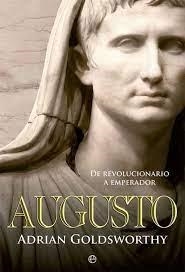 AUGUSTO DE REVOLUCIONARIO A EMPERADOR | 9788413842981 | GOLDSWORTY, ADRIAN