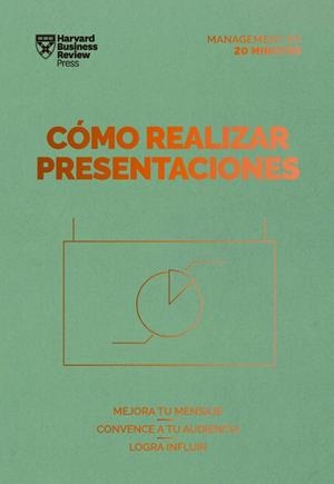 CÓMO REALIZAR PRESENTACIONES. MEJORA TU MENSAJE. CONVENCE A TU AUDIENCIA. MIDE TU IMPACTO. | 9788417963385 | HARVARD BUSINESS REVIEW