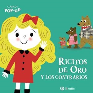 CLÁSICOS POP-UP. RICITOS DE ORO Y LOS CONTRARIOS. POP-UP | 9788469664490