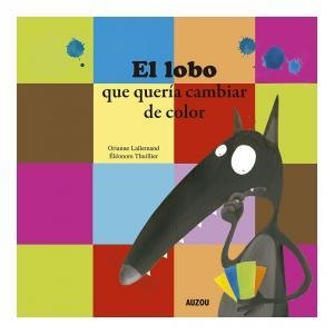 EL LOBO QUE QUERÍA CAMBIAR DE COLOR (ACEPTACION DE UNO MISMO) | 9782733878521 | LALLEMAND, ORIANNE