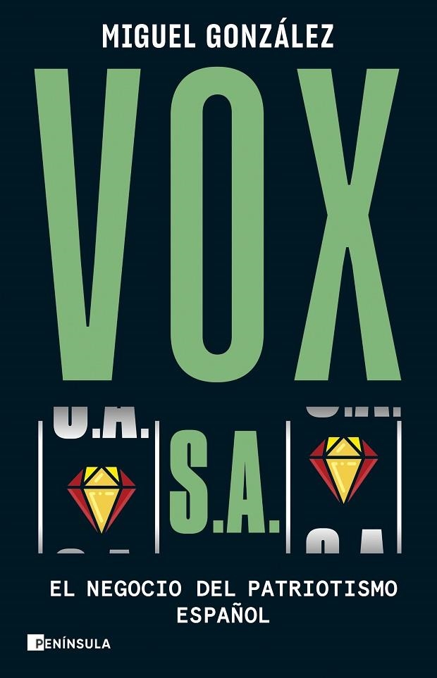 VOX S.A.  EL NEGOCIO DEL PATRIOTISMO ESPAÑOL | 9788411000598 | GONZÁLEZ, MIGUEL