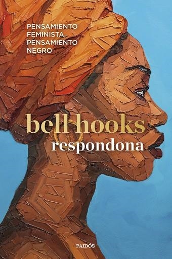 RESPONDONA PENSAMIENTO FEMINISTA, PENSAMIENTO NEGRO | 9788449339400 | BELL HOOKS
