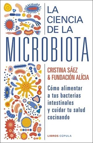 LA CIENCIA DE LA MICROBIOTA | 9788448029463 | FUNDACIÓN ALÍCIA/SAEZ, CRISTINA
