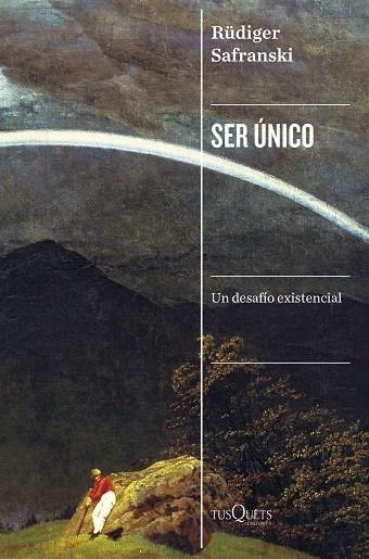 SER ÚNICO UN DESAFÍO EXISTENCIAL | 9788411071000 | SAFRANSKI, RÜDIGER