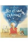 NO ES UNA CAJA, MAMÁ! | 9789878150468 | DE ANGELIS , SOL
