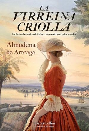 LA VIRREINA CRIOLLA  | 9788491397519 | DE ARTEAGA, ALMUDENA