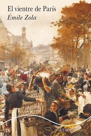 EL VIENTRE DE PARÍS. LOS ROUGON-MACQUART 3 | 9788490658659 | ZOLA, ÉMILE