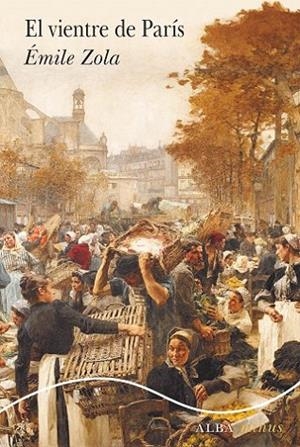 EL VIENTRE DE PARÍS. LOS ROUGON-MACQUART 3 | 9788490658659 | ZOLA, ÉMILE