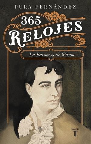 365 RELOJES VIDA DE LA BARONESA DE WILSON (1833-1923) | 9788430622153 | FERNÁNDEZ, PURA