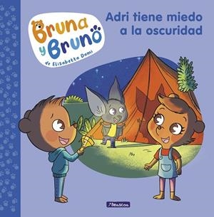 ADRI TIENE MIEDO A LA OSCURIDAD. BRUNA Y BRUNO 1 | 9788448859992 | DAMI, ELISABETTA