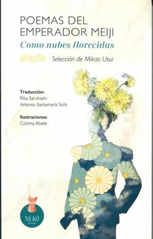 POEMAS DEL EMPERADOR MEIJI. COMO NUBES FLORECIDAS. SELECCION DE MIKAO USUI | 9788409334384 | EMPERADOR MEIJI