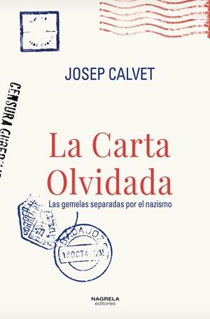 LA CARTA OLVIDADA. LAS GEMELAS SEPARADAS POR EL NAZISMO | 9788494980190 | CALVET, JOSEP