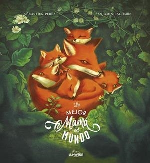 LA MEJOR MAMÁ DEL MUNDO | 9788418820465 | LACOMBE, BENJAMIN/PEREZ, SÉBASTIEN