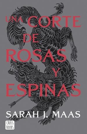 UNA CORTE DE ROSAS Y ESPINAS. UNA CORTE DE ROSAS Y ESPINAS 1 | 9788408257103 | MAAS, SARAH J.