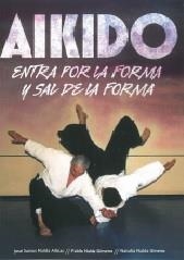 AIKIDO:ENTRA POR LA FORMA Y SAL DE LA FORMA | 9788420306629 | NALDA ALBIAC, JOSÉ SANTOS; NALDA
