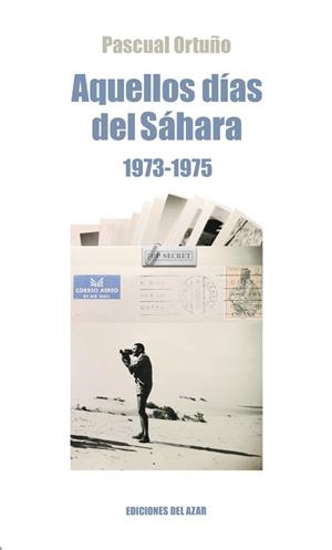 AQUELLOS DIAS DEL SAHARA (1974-1975) | 9788495885241 | ORTUÑO MUÑOZ, PASCUAL