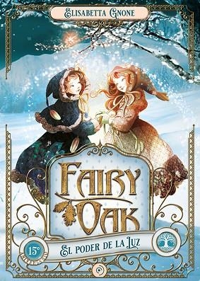 EL PODER DE LA LUZ. FAIRY OAK 3 | 9788418538957 | GNONE, ELISABETTA
