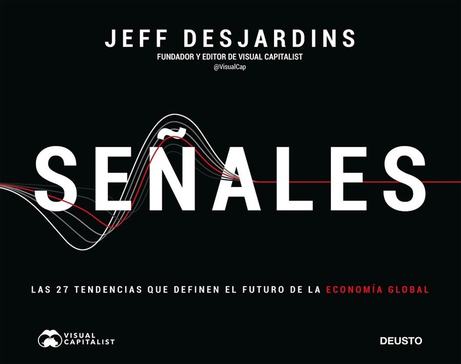 SEÑALES. LAS 27 TENDENCIAS QUE DEFINEN EL FUTURO DE LA ECONOMÍA GLOBAL | 9788423433483 | DESJARDINS, JEFF