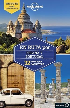 EN RUTA POR ESPAÑA Y PORTUGAL. 32 RUTAS POR CARRETERA. LONELY PLANET | 9788408248491 | CLARK, GREGOR/ST.LOUIS, REGIS/GARWOOD, DUNCAN/HAM, ANTHONY/NOBLE, JOHN
