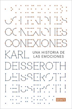 CONEXIONES. UNA HISTORIA DE LAS EMOCIONES | 9788417636708 | DEISSEROTH, KARL