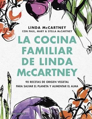 LA COCINA FAMILIAR DE LINDA MCCARTNEY. UNA EXPLICACIÓN TOSCA PERO EFICAZ SOBRE LA ADICCIÓN, DESDE LA PERSPECTIVA DE UNA | 9788448029173 | MCCARTNEY, LINDA