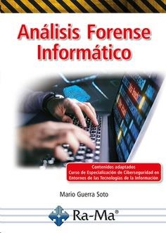 ANÁLISIS FORENSE INFORMÁTICO | 9788418971242 | GUERRA SOTO, MARIO