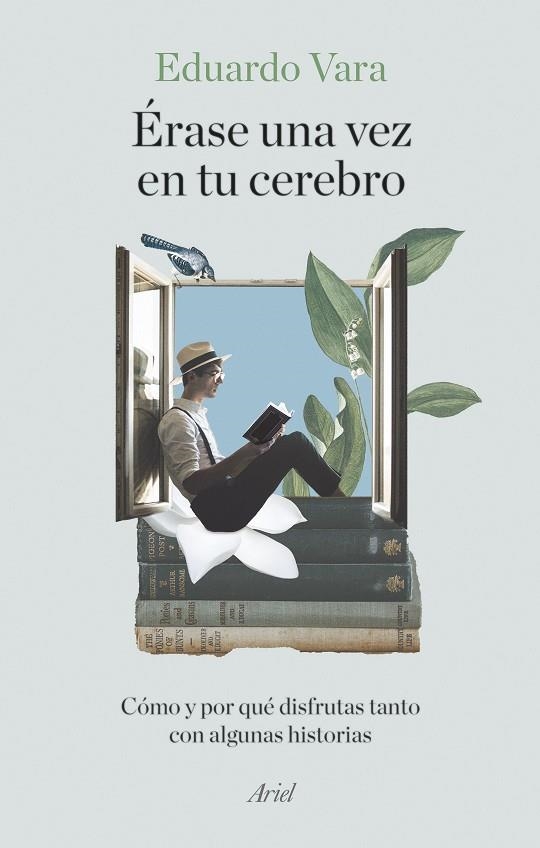ÉRASE UNA VEZ EN TU CEREBRO. CÓMO Y POR QUÉ DISFRUTAS TANTO CON ALGUNAS HISTORIAS | 9788434435322 | VARA, EDUARDO