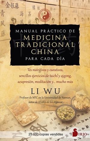 MANUAL PRÁCTICO DE MEDICINA TRADICIONAL CHINA PARA CADA DÍA. TÉS NUTRITIVOS Y CURATIVOS,  SENCILLOS EJERCICIOS DE TAI-CHI Y QI-GONG, ACUPRESION | 9788418531880 | WU, PROFESOR LI