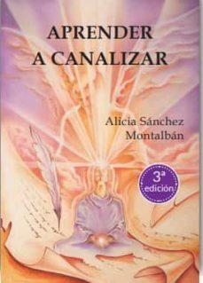 APRENDE A CANALIZAR | 9788412513141 | SANCHEZ MONTALBAN,ALICIA