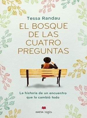 EL BOSQUE DE LAS CUATRO PREGUNTAS. LA HISTORIA DE UN ENCUENTRO QUE LO CAMBIÓ TODO | 9788419110183 | RANDAU, TESSA