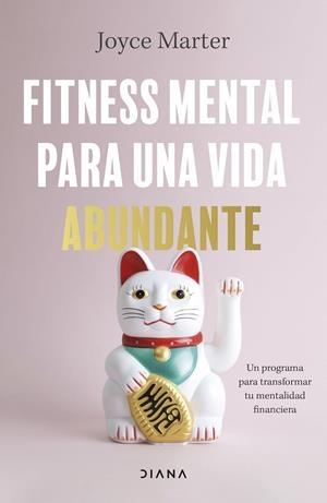 FITNESS MENTAL PARA UNA VIDA ABUNDANTE. UN PROGRAMA PARA TRANSFORMAR TU MENTALIDAD FINANCIERA | 9788411190091 | MARTER, JOYCE