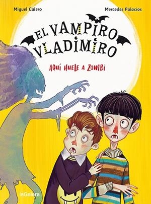 AQUÍ HUELE A ZOMBI. EL VAMPIRO VLADIMIRO 3 | 9788424672539 | CALERO, MIGUEL