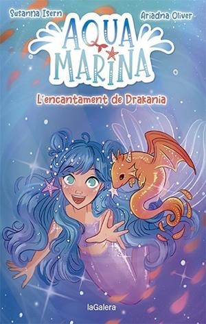 L'ENCANTAMENT DE DRAKANIA. AQUA MARINA 4 | 9788424671891 | ISERN, SUSANNA