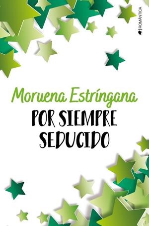 POR SIEMPRE SEDUCIDO | 9788419147127 | ESTRÍNGANA, MORUENA